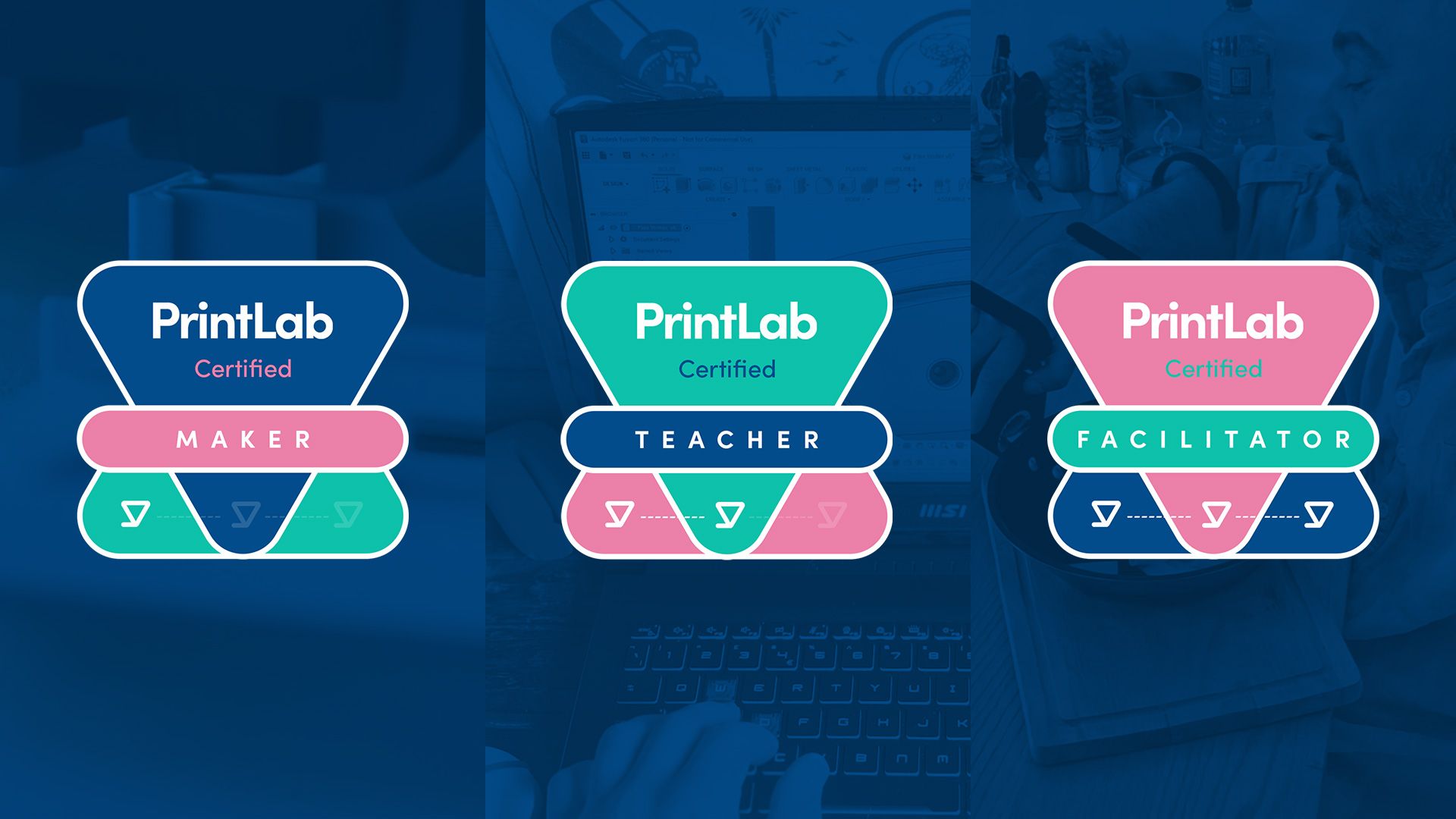 PrintLab Certified Maker, Teacher and Facilitator badges.