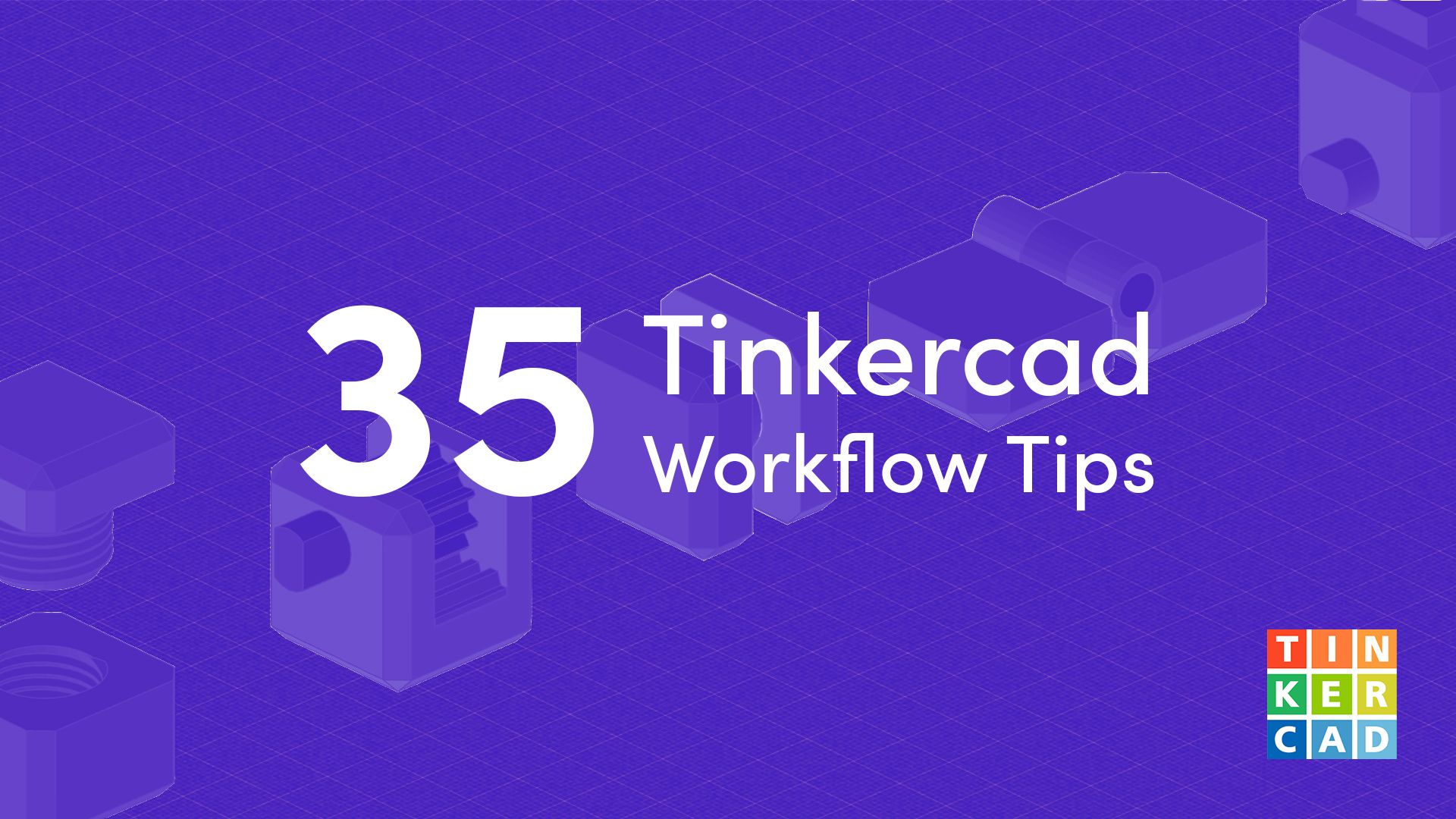 The Tinkercad workspace with a series of mechanism cube designs. The title '35 Tinkercad Workflow Tops' overlaid in white text.
