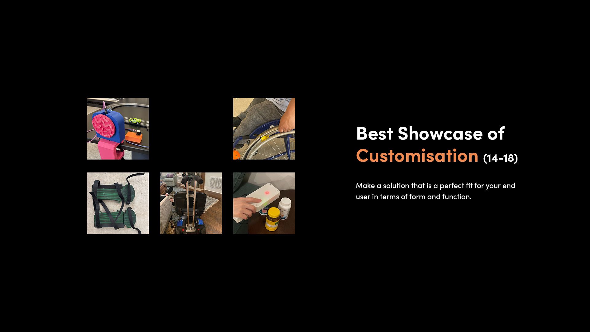 A selection of 3D printed assistive devices that made the finalist shortlist for the 2025 Make:able Challenge, in the category 'Best Showcase of Customisation - 14-18'.