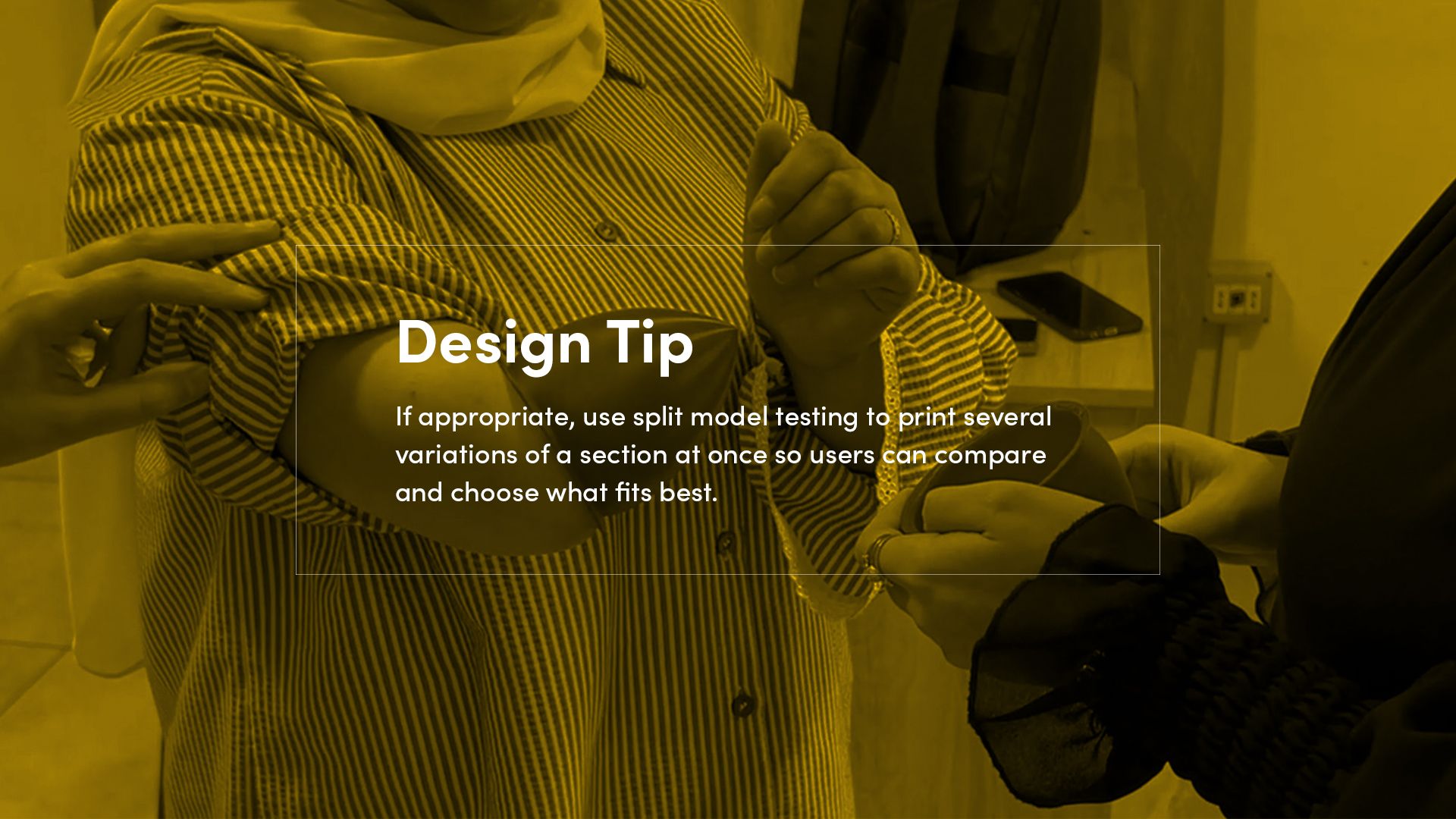 Karima tests a 3D printed cone cap prototype for fit and comfort as part of the split model testing process. A yellow overlay with white text reads, “If appropriate, use split model testing to print several variations of a section at once so users can compare and choose what fits best.”