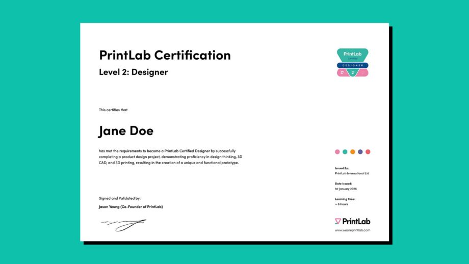 PrintLab Certification Level 2 Designer certificate showing recipient name, recognising completion of a guided product design project resulting in a unique and functional 3D printed prototype.
