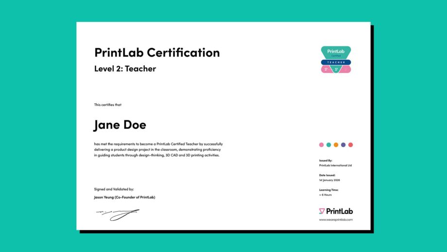 PrintLab Certification Level 2 Teacher certificate showing recipient name, awarded for delivering a guided product design project and demonstrating the ability to teach 3D CAD, 3D printing, and design thinking in the classroom.