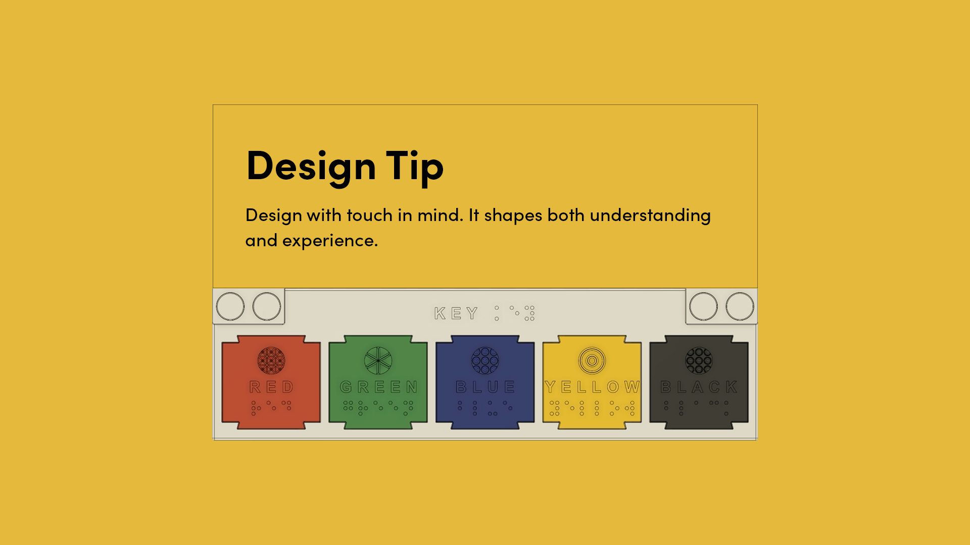 Design tip graphic highlighting tactile colour key panels with braille and raised textures on a yellow background.