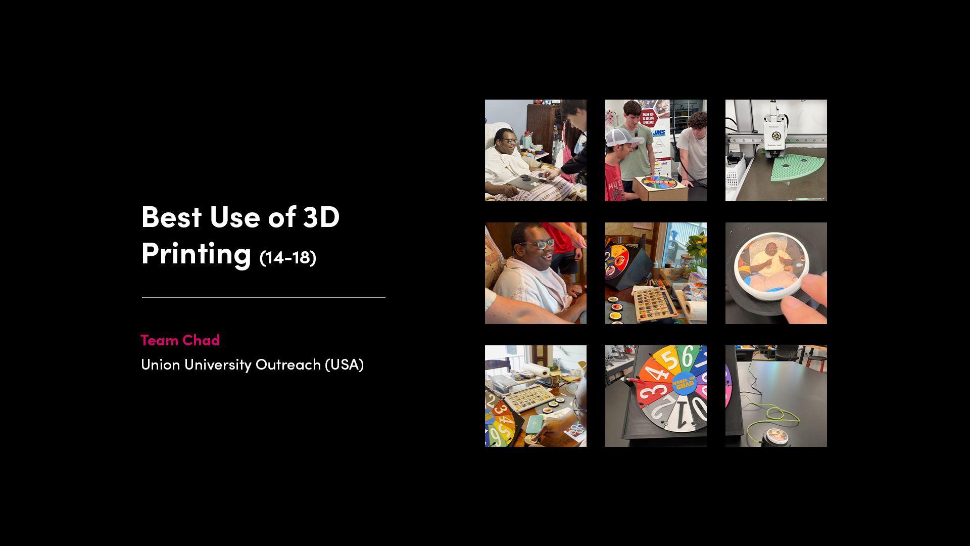 Best Use of 3D Printing (14–18) winner Team Chad from Union University Outreach (USA), showcasing their custom 3D printed assistive device.