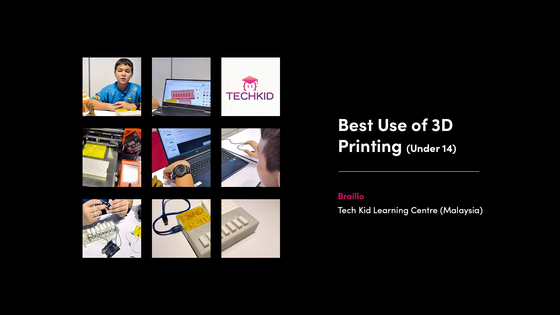 Best Use of 3D Printing (Under 14) winner Braillo from Tech Kid Learning Centre (Malaysia), showcasing their 3D printed Braille learning device.