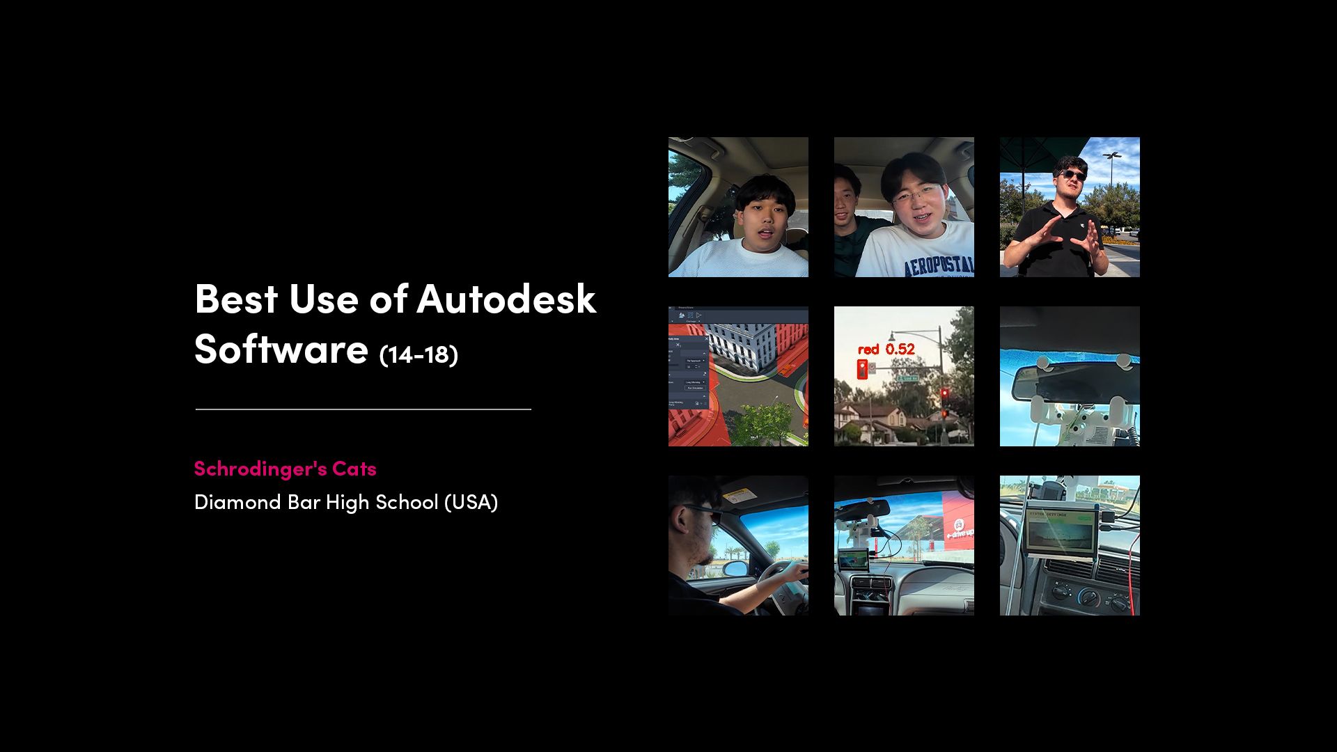 Best Use of Autodesk Software (14–18) winner Schrodinger's Cats from Diamond Bar High School (USA), showcasing their assistive technology project.