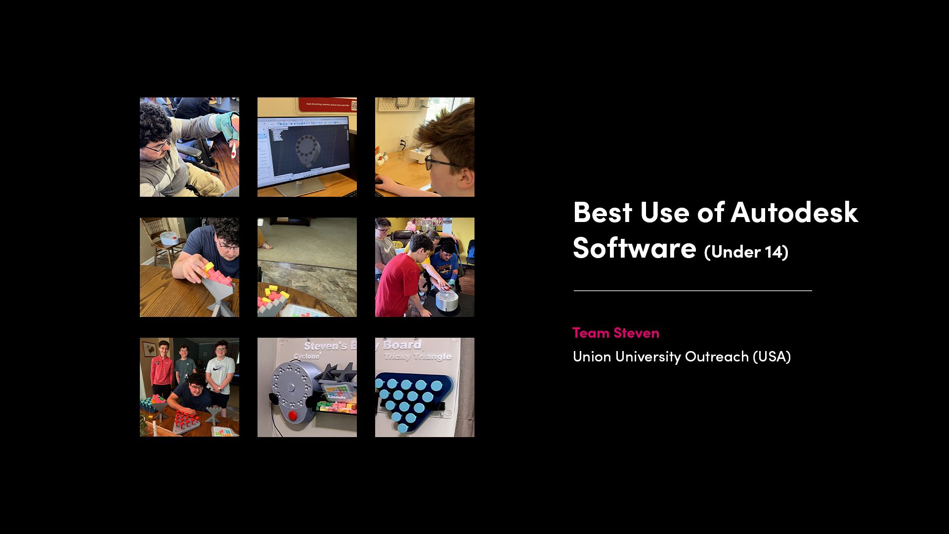 Best Use of Autodesk Software (Under 14) winner Team Steven from Union University Outreach (USA), showcasing their assistive game design.
